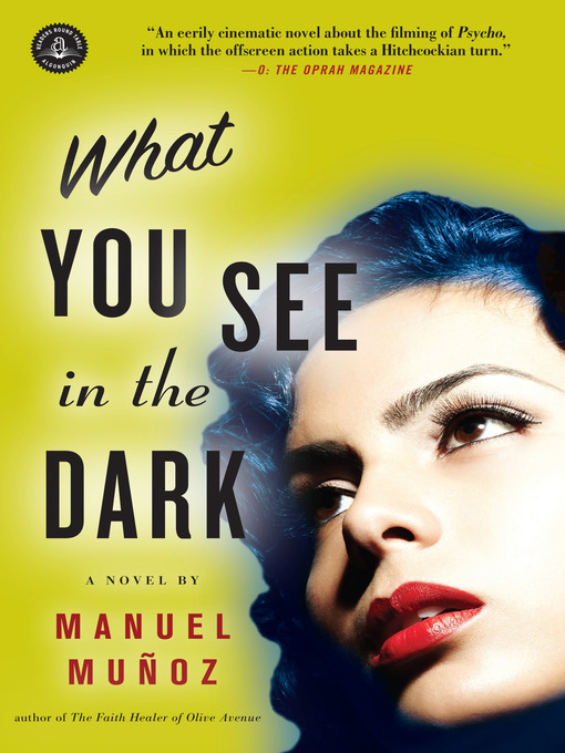 Title details for What You See in the Dark by Manuel Munoz - Available